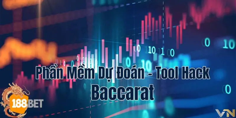 Tool hack baccarat là phần mềm hỗ trợ uy tín