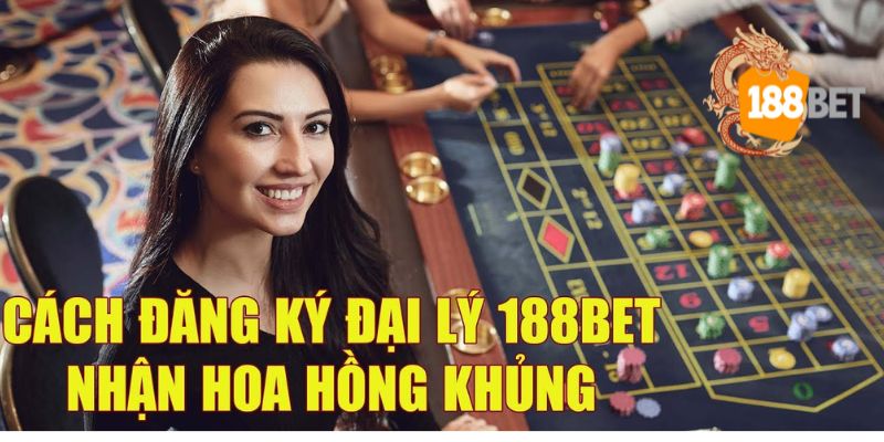 Hướng dẫn người chơi đăng ký tài khoản đại lý 188BET