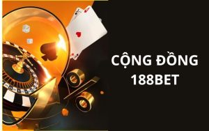 Tổng hợp những lợi ích khi tham gia cộng đồng 188Bet